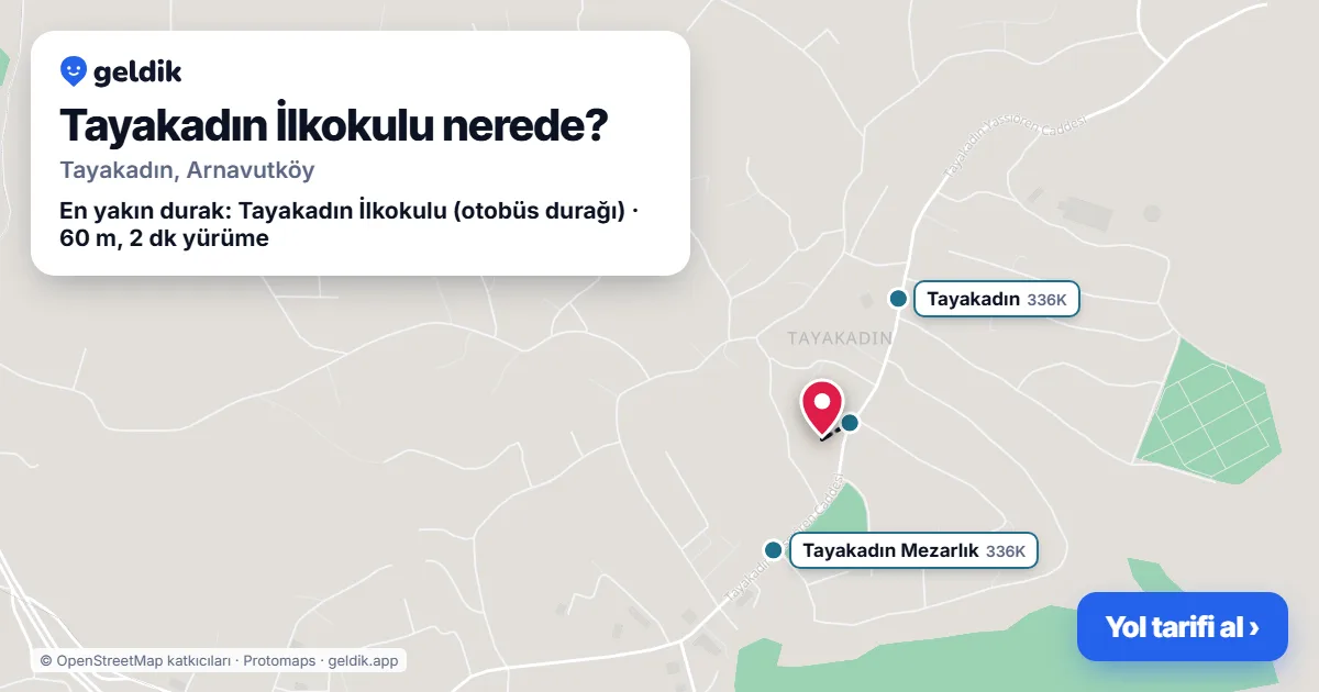 Tayakadın İlkokulu nerede: haritada konumu ve en yakın duraklar, yürüme süreleriyle