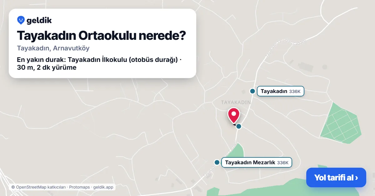 Tayakadın Ortaokulu nerede: haritada konumu ve en yakın duraklar, yürüme süreleriyle