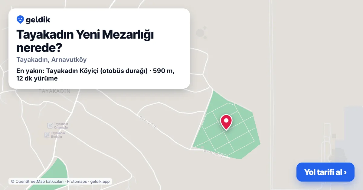 Tayakadın Yeni Mezarlığı nerede: haritada konumu ve en yakın duraklar, yürüme süreleriyle