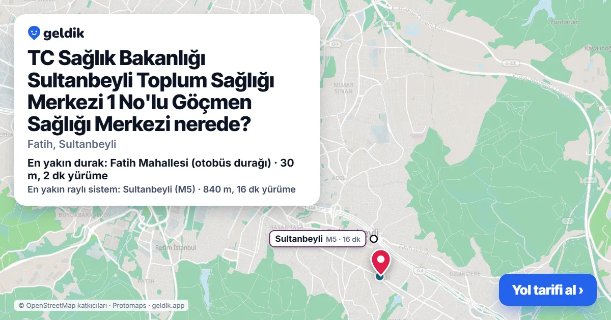 TC Sağlık Bakanlığı Sultanbeyli Toplum Sağlığı Merkezi 1 No'lu Göçmen Sağlığı Merkezi nerede: haritada konumu ve en yakın duraklar, yürüme süreleriyle