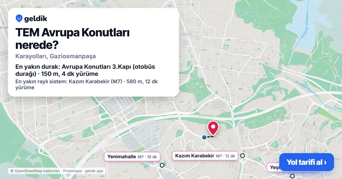 TEM Avrupa Konutları nerede: haritada konumu ve en yakın duraklar, yürüme süreleriyle
