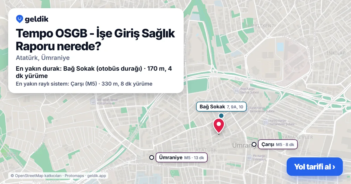 Tempo OSGB - İşe Giriş Sağlık Raporu nerede: haritada konumu ve en yakın duraklar, yürüme süreleriyle