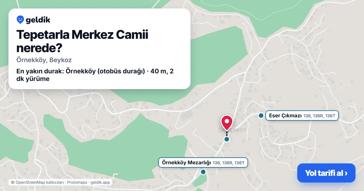 Tepetarla Merkez Camii nerede: haritada konumu ve en yakın duraklar, yürüme süreleriyle