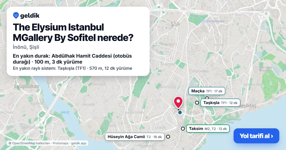 The Elysium Istanbul MGallery By Sofitel nerede: haritada konumu ve en yakın duraklar, yürüme süreleriyle