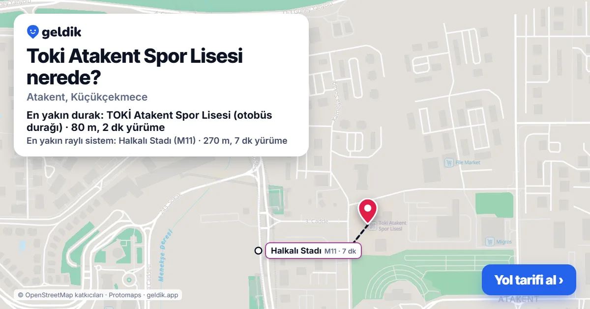 Toki Atakent Spor Lisesi nerede: haritada konumu ve en yakın duraklar, yürüme süreleriyle