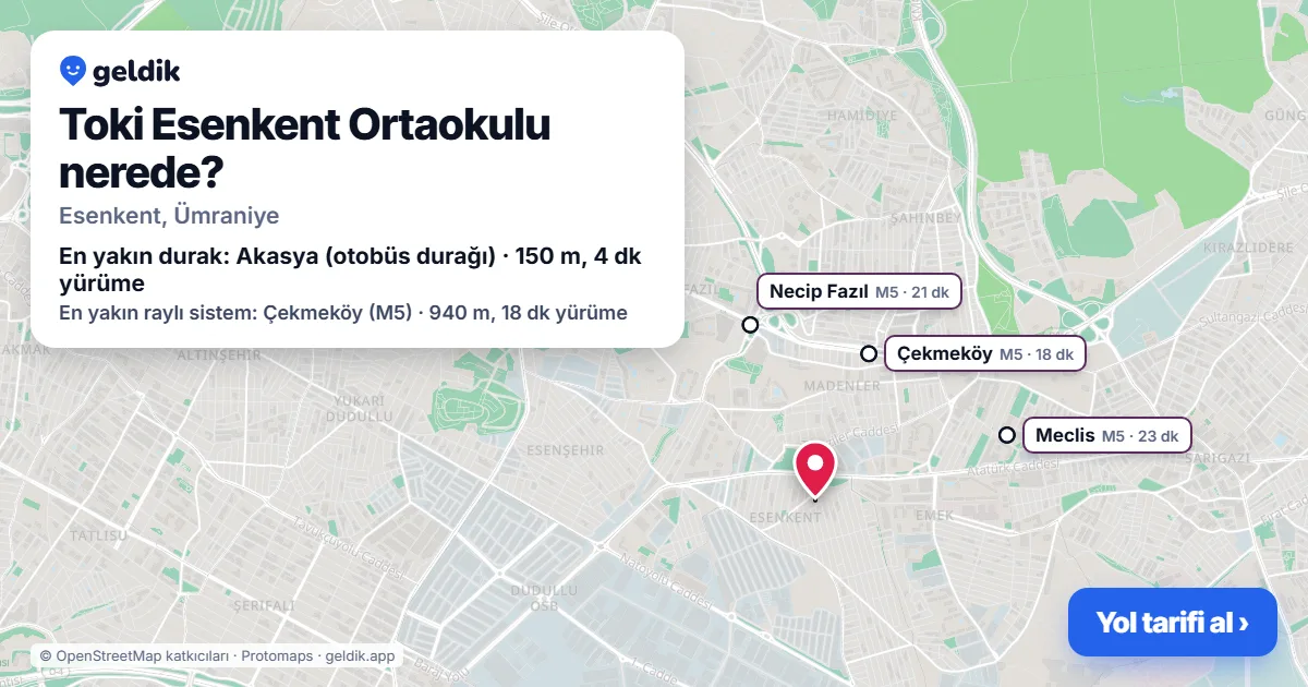 Toki Esenkent Ortaokulu nerede: haritada konumu ve en yakın duraklar, yürüme süreleriyle