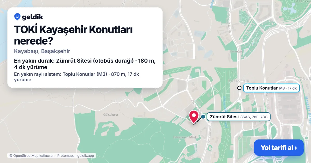 TOKİ Kayaşehir Konutları nerede: haritada konumu ve en yakın duraklar, yürüme süreleriyle