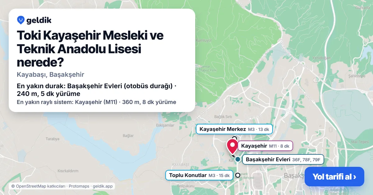 Toki Kayaşehir Mesleki ve Teknik Anadolu Lisesi nerede: haritada konumu ve en yakın duraklar, yürüme süreleriyle