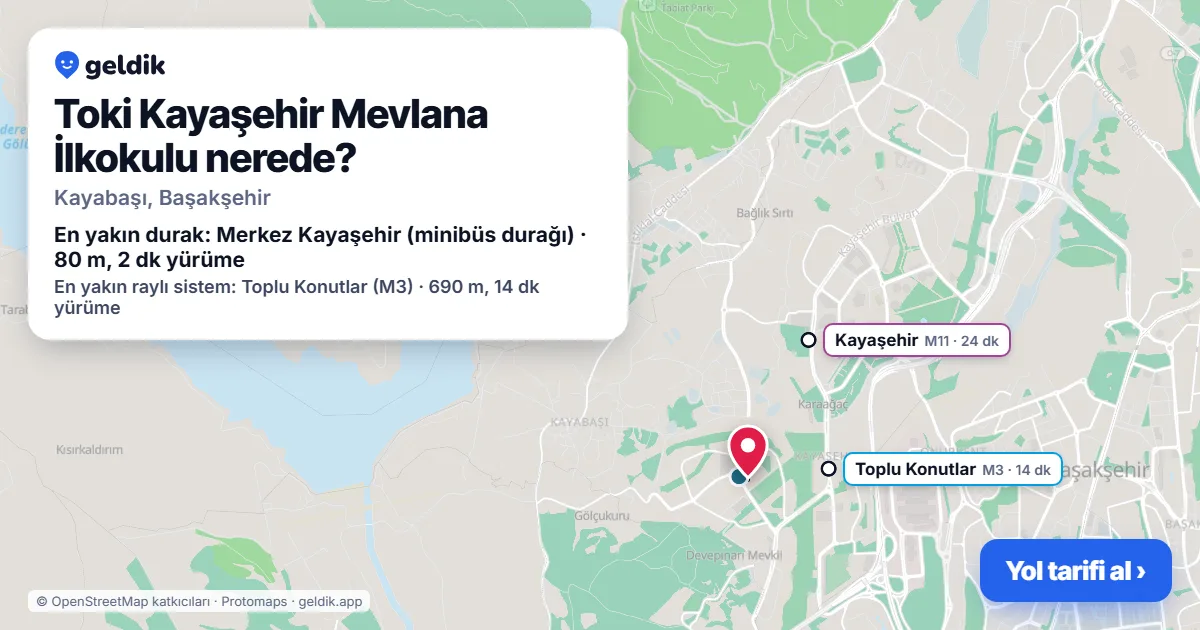 Toki Kayaşehir Mevlana İlkokulu nerede: haritada konumu ve en yakın duraklar, yürüme süreleriyle