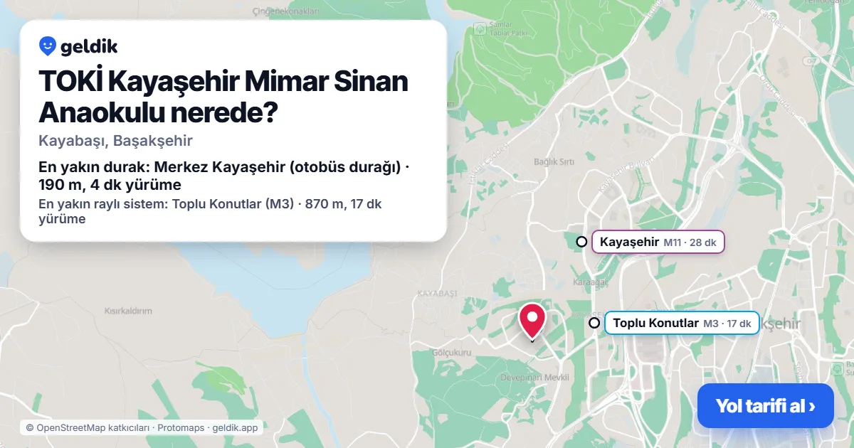 TOKİ Kayaşehir Mimar Sinan Anaokulu nerede: haritada konumu ve en yakın duraklar, yürüme süreleriyle