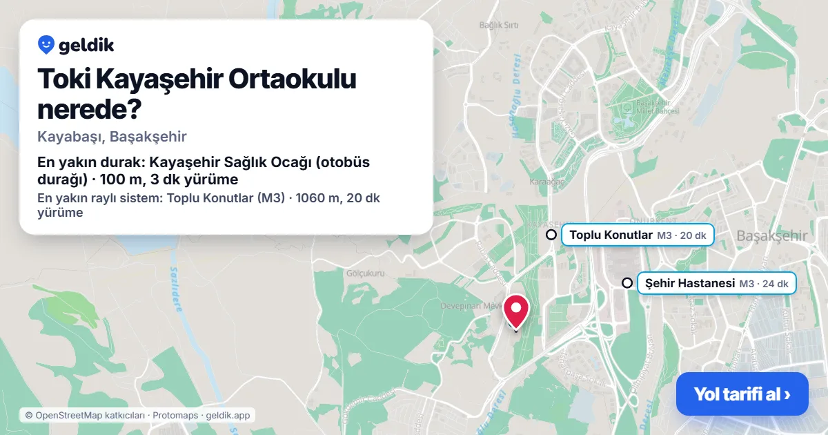 Toki Kayaşehir Ortaokulu nerede: haritada konumu ve en yakın duraklar, yürüme süreleriyle