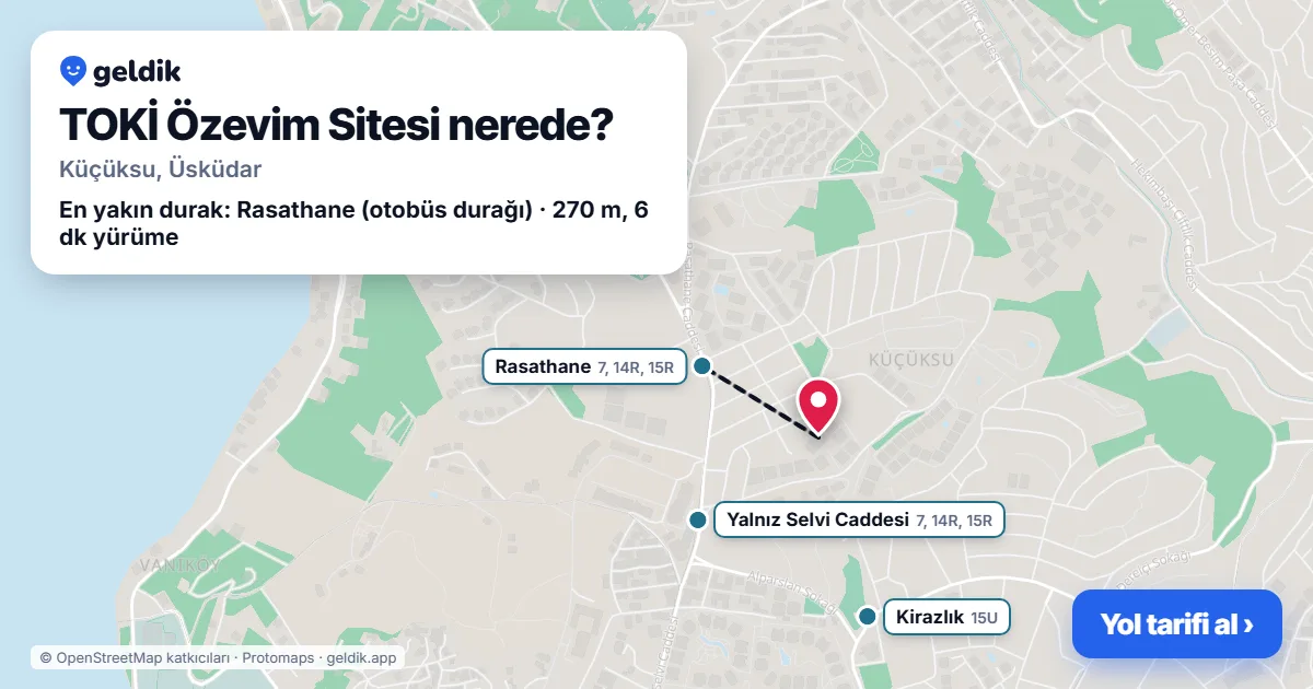 TOKİ Özevim Sitesi nerede: haritada konumu ve en yakın duraklar, yürüme süreleriyle
