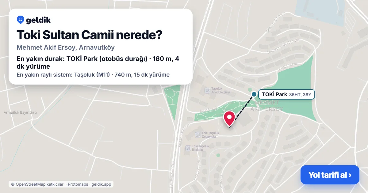 Toki Sultan Camii nerede: haritada konumu ve en yakın duraklar, yürüme süreleriyle