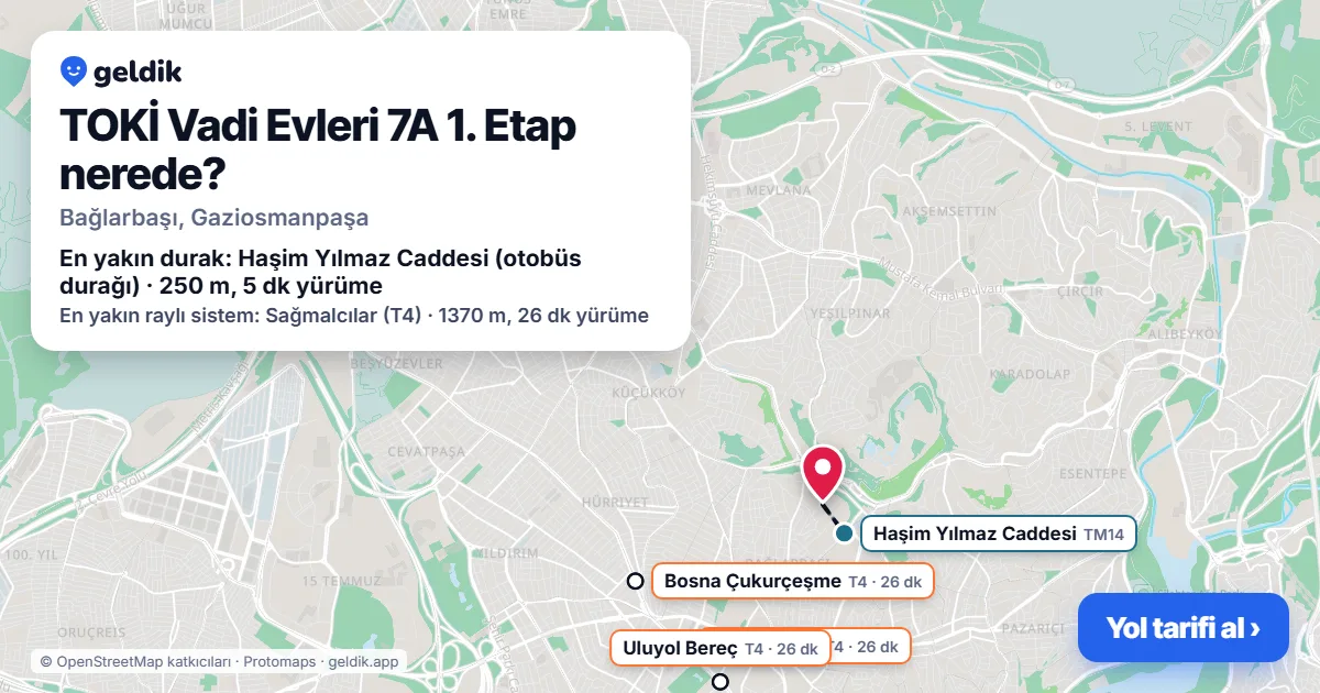 TOKİ Vadi Evleri 7A 1. Etap nerede: haritada konumu ve en yakın duraklar, yürüme süreleriyle