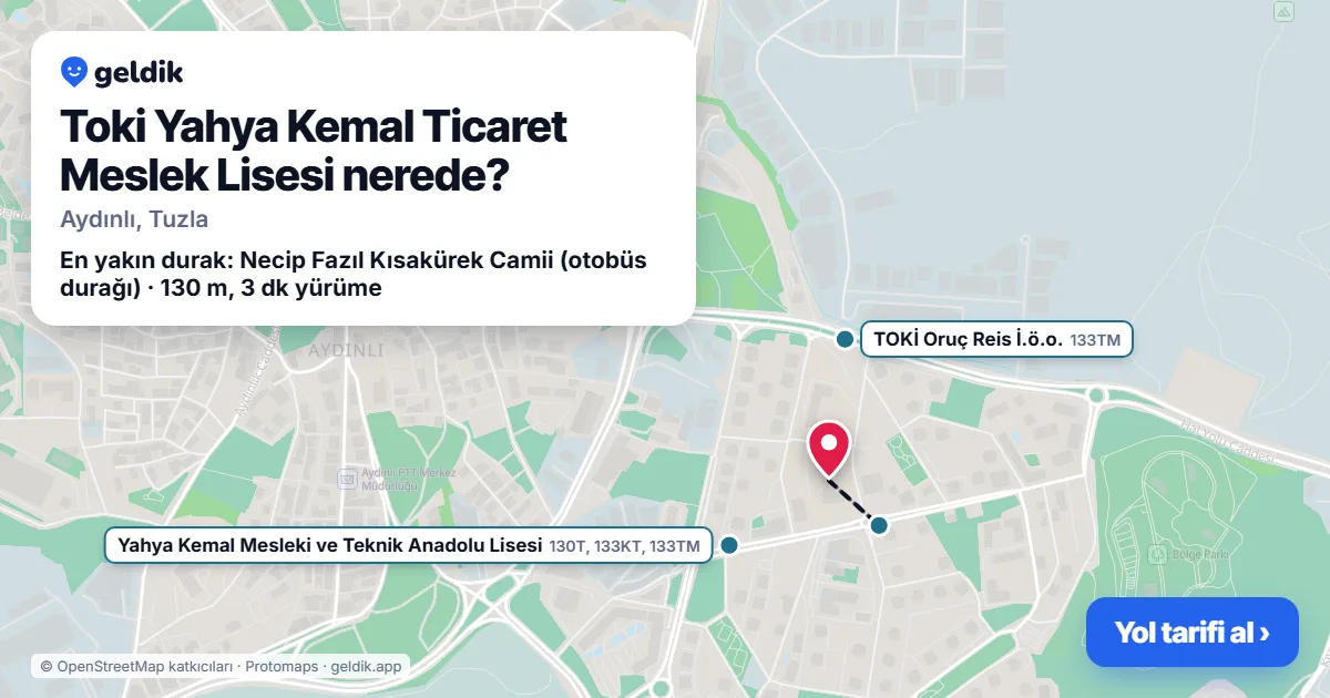 Toki Yahya Kemal Ticaret Meslek Lisesi nerede: haritada konumu ve en yakın duraklar, yürüme süreleriyle