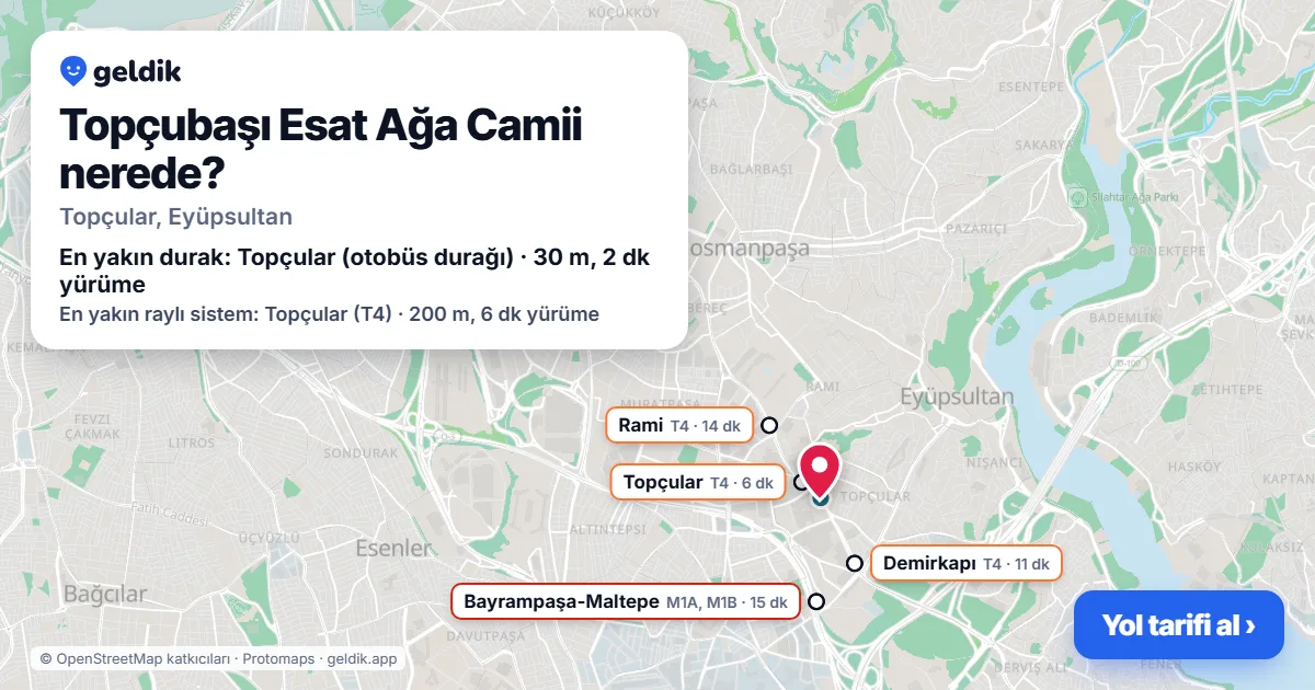 Where is Topçubaşı Esat Ağa Camii: map with its location and the nearest stops, with walking times