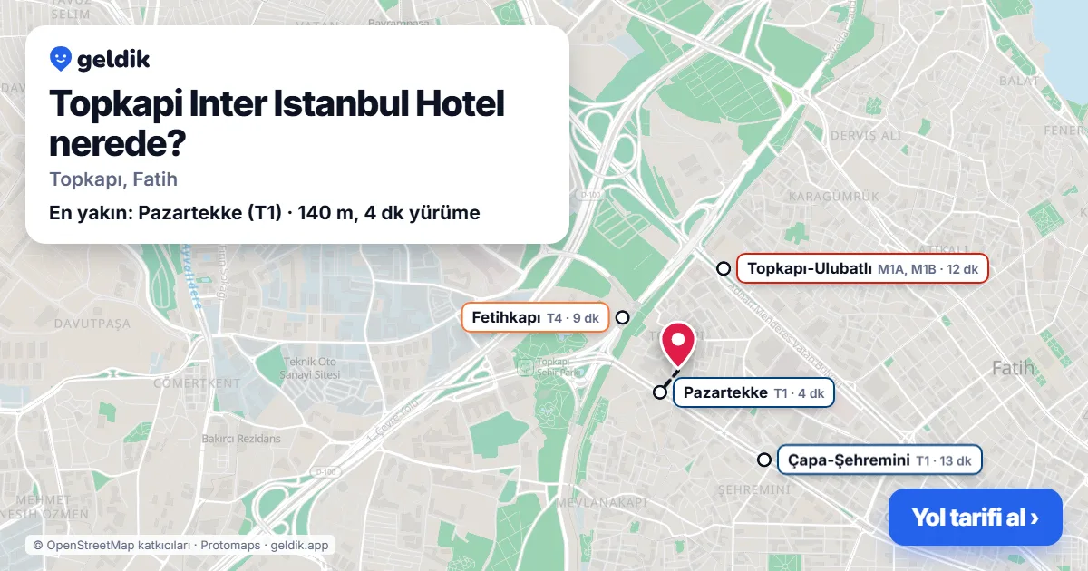 Topkapi Inter Istanbul Hotel nerede: haritada konumu ve en yakın duraklar, yürüme süreleriyle