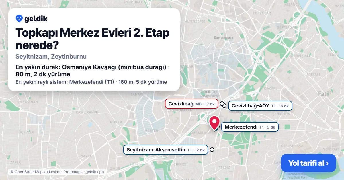 Topkapı Merkez Evleri 2. Etap nerede: haritada konumu ve en yakın duraklar, yürüme süreleriyle
