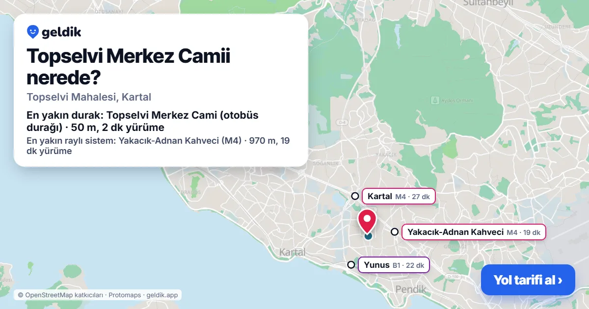 Topselvi Merkez Camii nerede: haritada konumu ve en yakın duraklar, yürüme süreleriyle