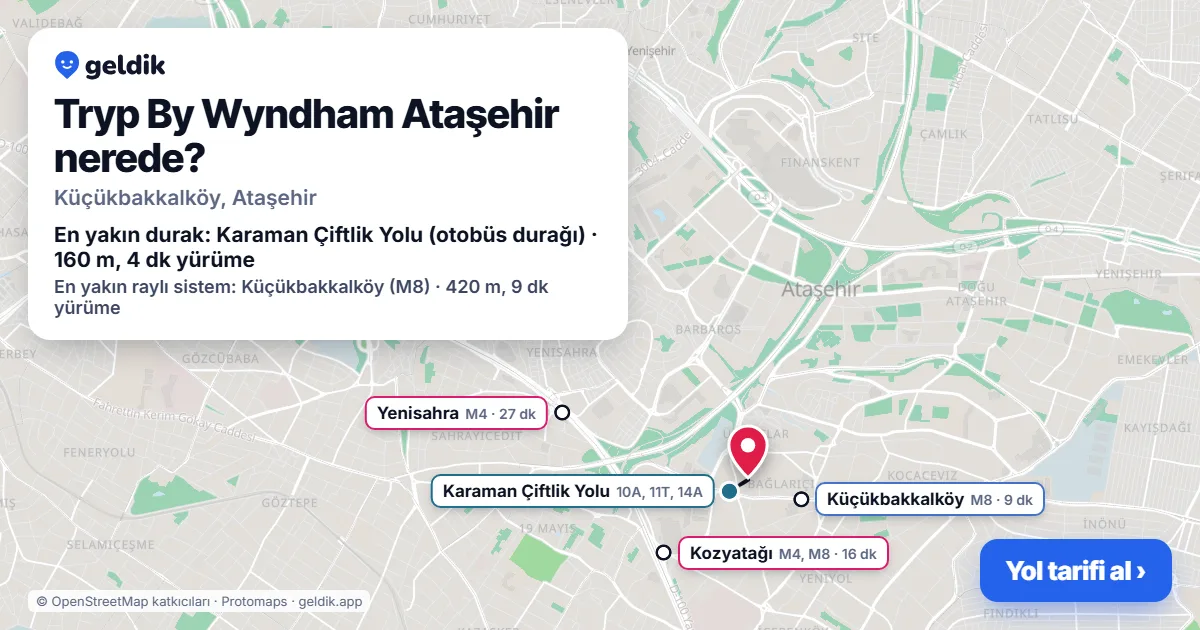 Tryp By Wyndham Ataşehir nerede: haritada konumu ve en yakın duraklar, yürüme süreleriyle