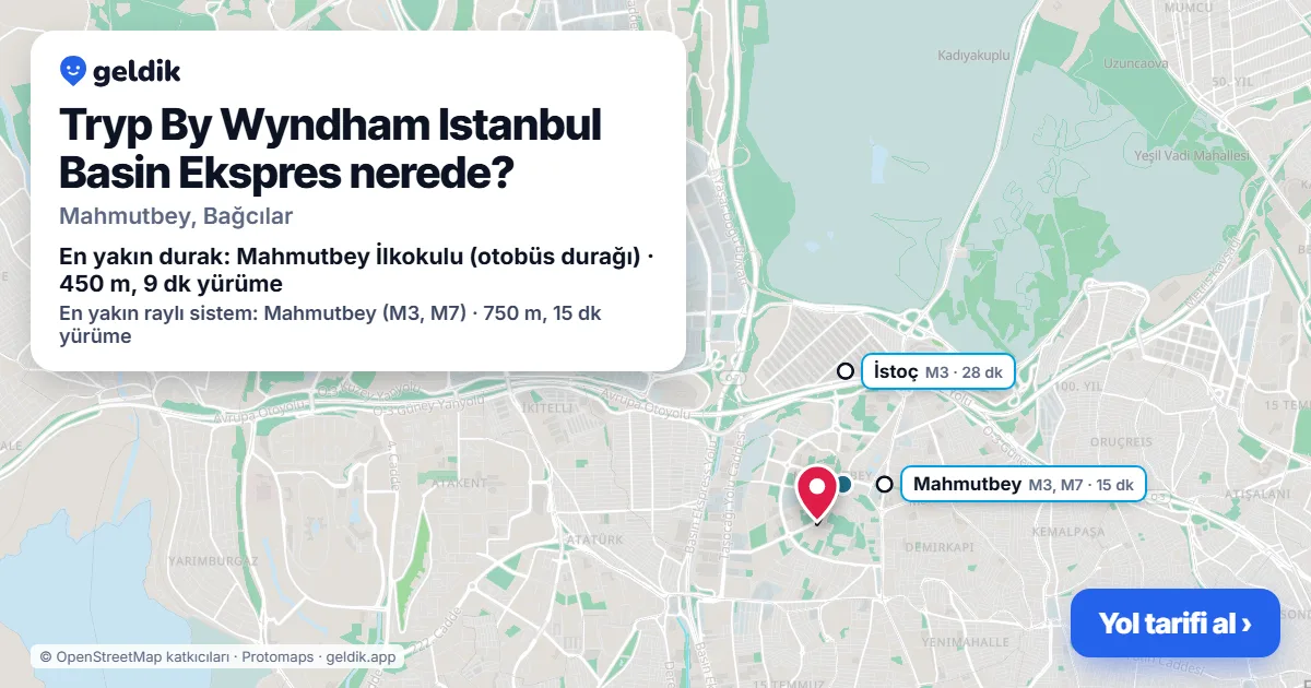 Tryp By Wyndham Istanbul Basin Ekspres nerede: haritada konumu ve en yakın duraklar, yürüme süreleriyle