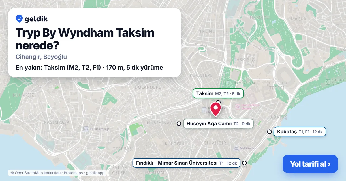 Tryp By Wyndham Taksim nerede: haritada konumu ve en yakın duraklar, yürüme süreleriyle