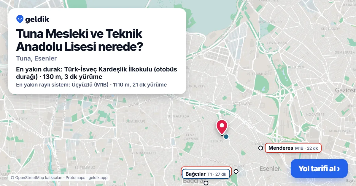 Tuna Mesleki ve Teknik Anadolu Lisesi nerede: haritada konumu ve en yakın duraklar, yürüme süreleriyle
