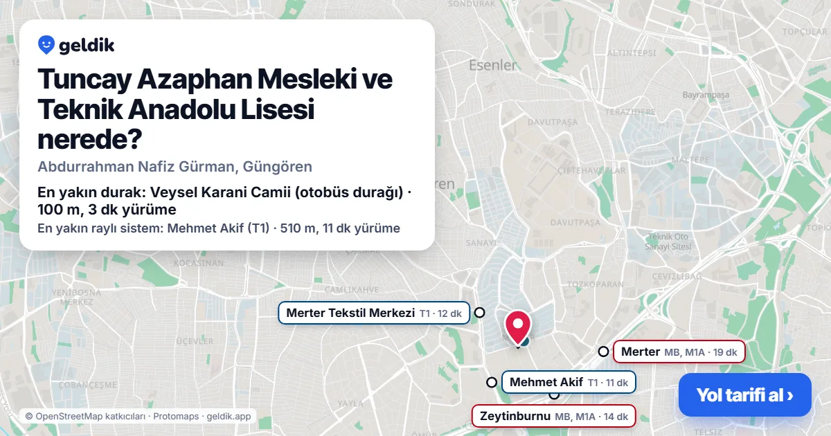 Tuncay Azaphan Mesleki ve Teknik Anadolu Lisesi nerede: haritada konumu ve en yakın duraklar, yürüme süreleriyle