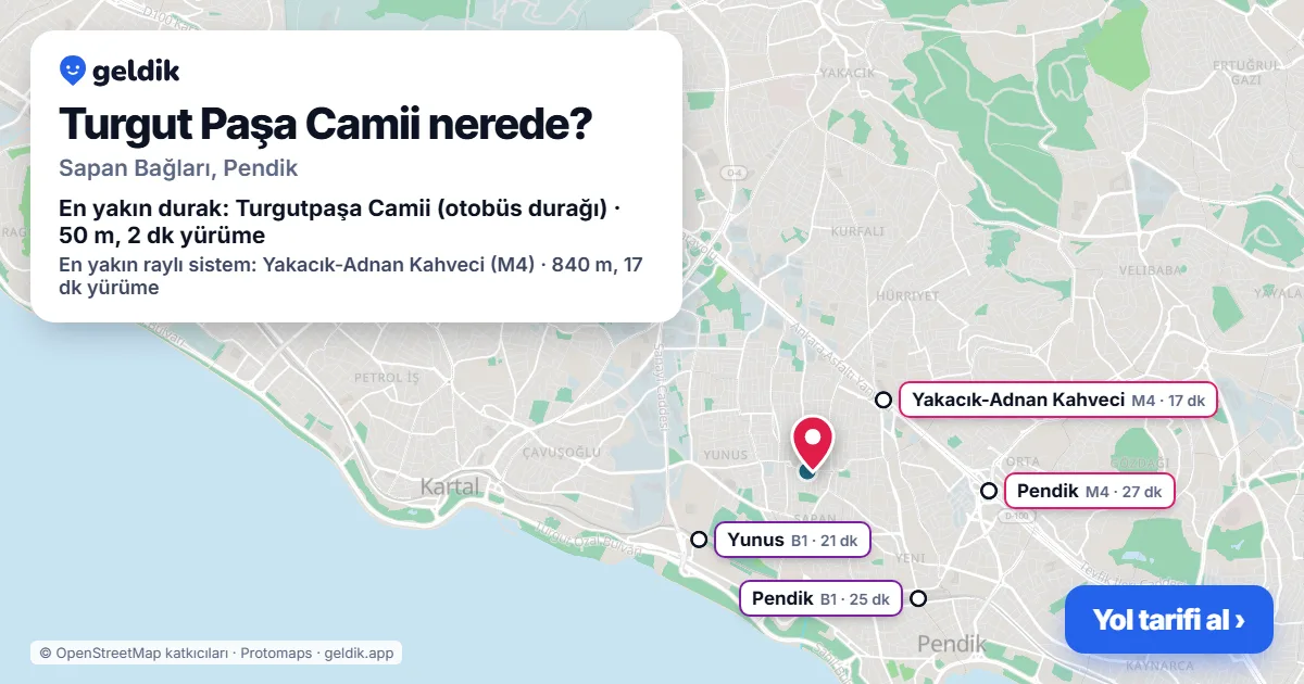 Turgut Paşa Camii nerede: haritada konumu ve en yakın duraklar, yürüme süreleriyle