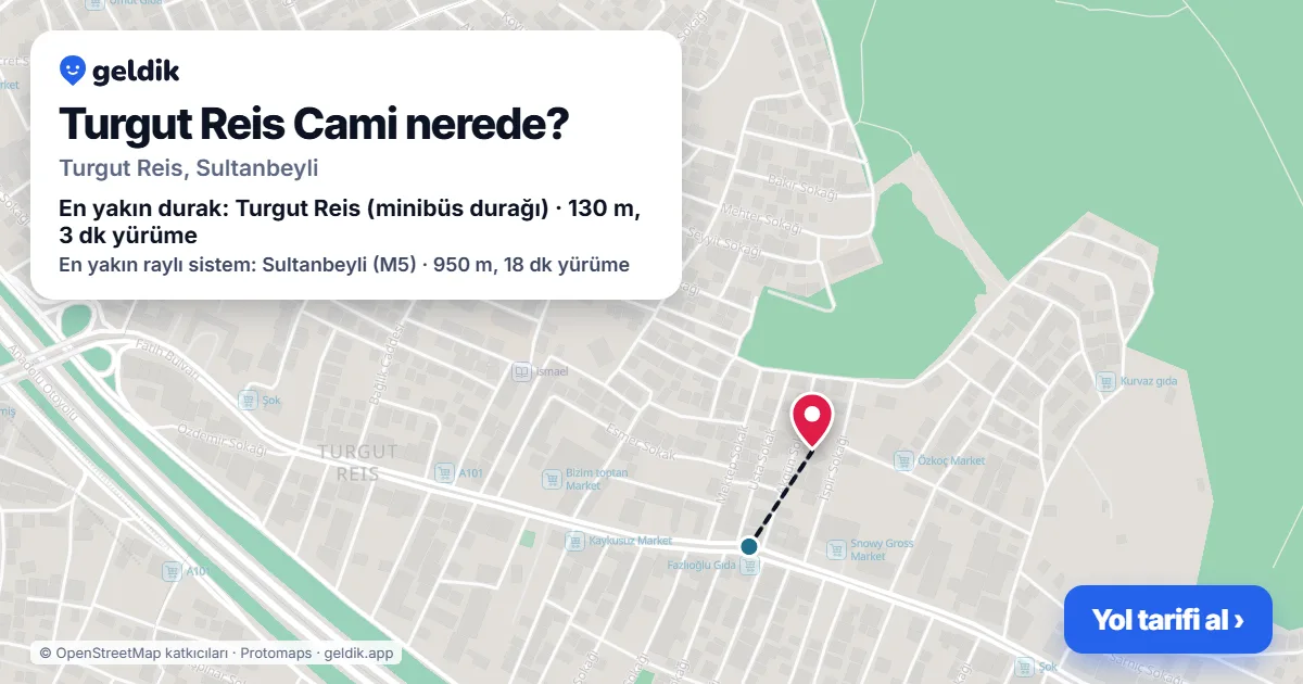 Turgut Reis Cami nerede: haritada konumu ve en yakın duraklar, yürüme süreleriyle