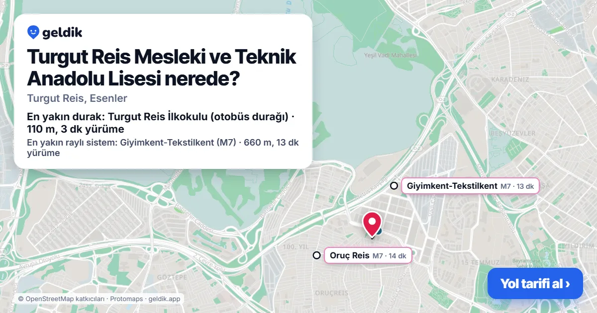 Turgut Reis Mesleki ve Teknik Anadolu Lisesi nerede: haritada konumu ve en yakın duraklar, yürüme süreleriyle