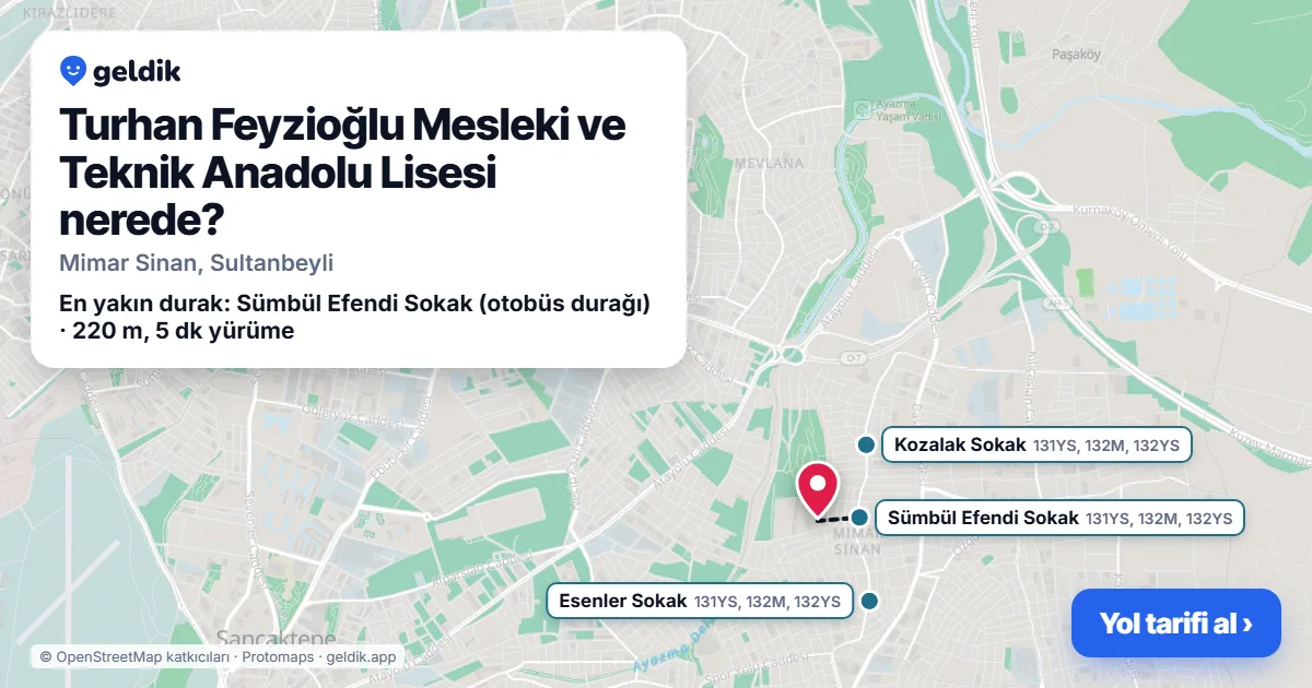 Turhan Feyzioğlu Mesleki ve Teknik Anadolu Lisesi nerede: haritada konumu ve en yakın duraklar, yürüme süreleriyle