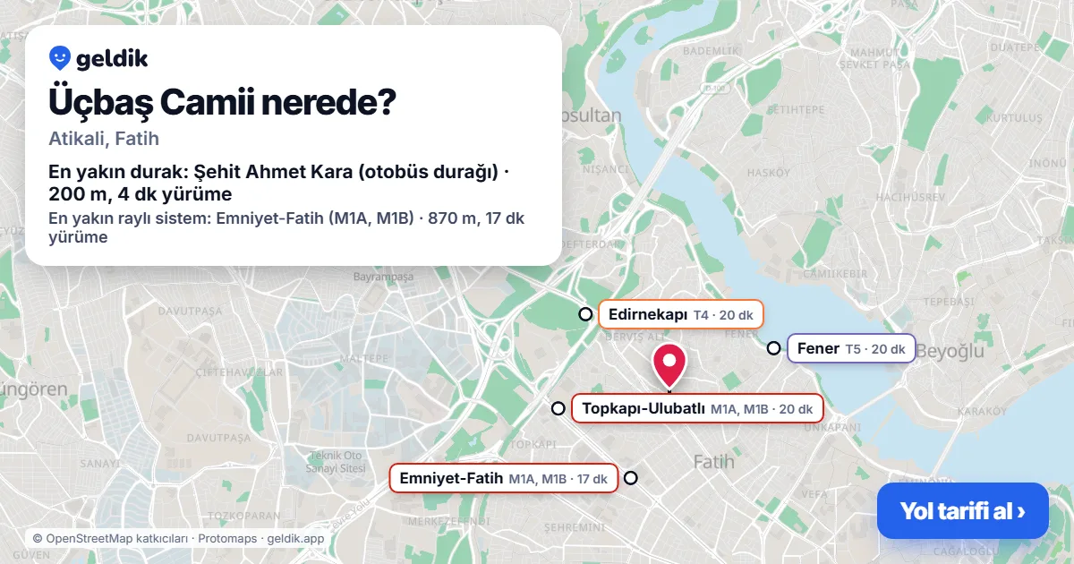 Üçbaş Camii nerede: haritada konumu ve en yakın duraklar, yürüme süreleriyle
