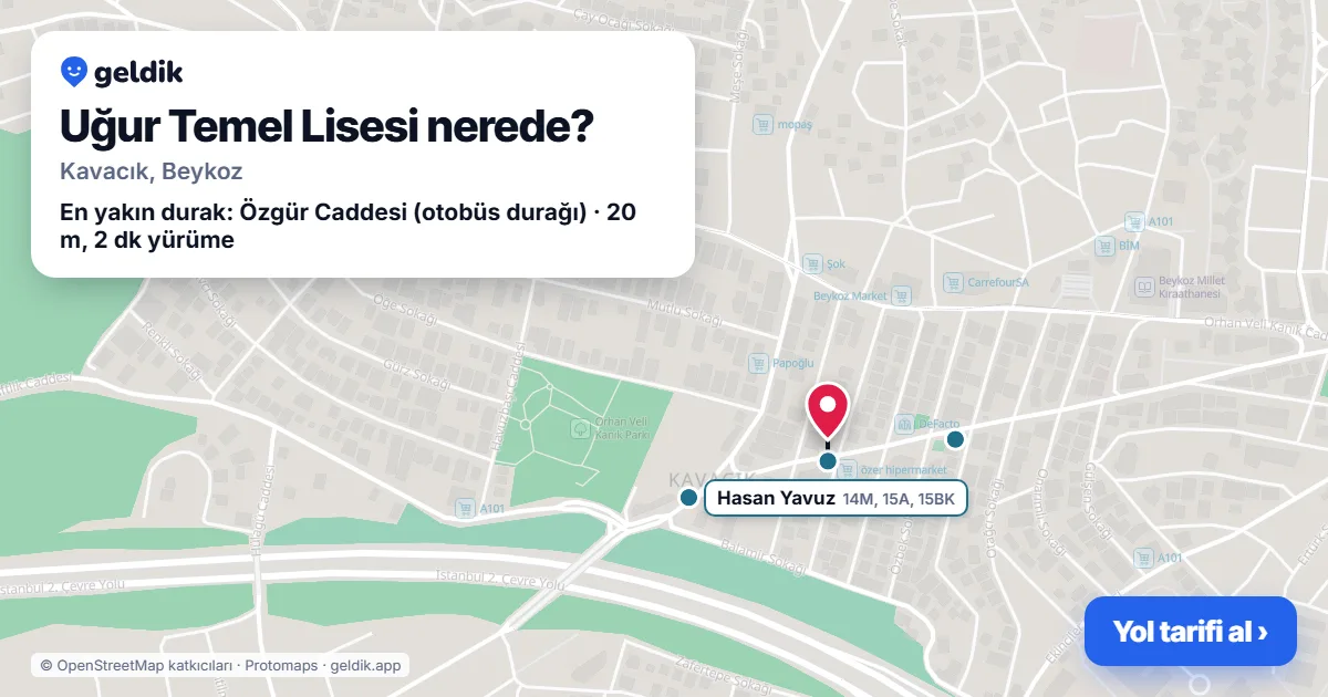 Uğur Temel Lisesi nerede: haritada konumu ve en yakın duraklar, yürüme süreleriyle