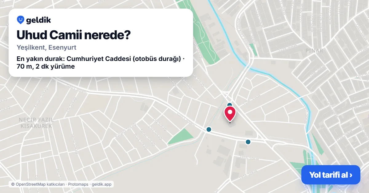 Uhud Camii nerede: haritada konumu ve en yakın duraklar, yürüme süreleriyle