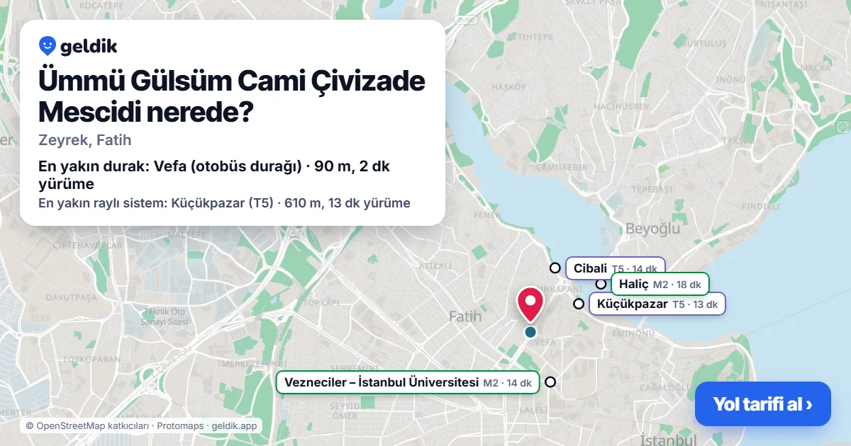 Ümmü Gülsüm Cami Çivizade Mescidi nerede: haritada konumu ve en yakın duraklar, yürüme süreleriyle