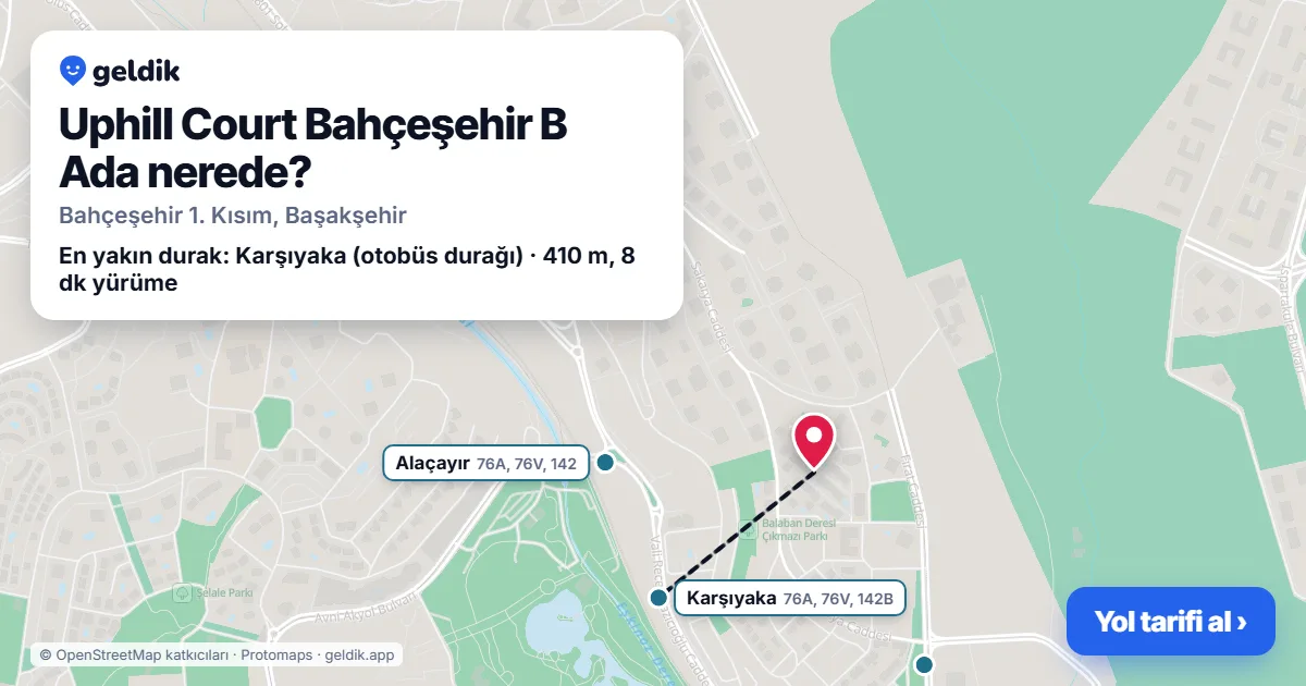 Uphill Court Bahçeşehir B Ada nerede: haritada konumu ve en yakın duraklar, yürüme süreleriyle