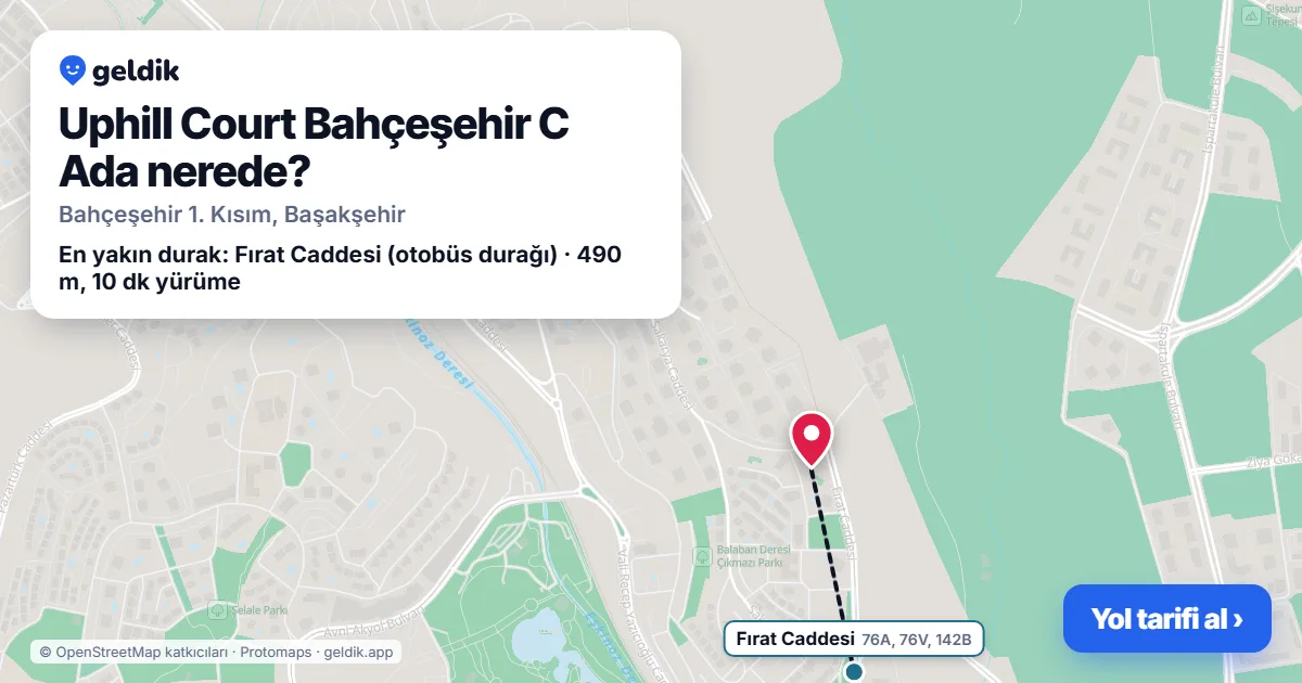 Uphill Court Bahçeşehir C Ada nerede: haritada konumu ve en yakın duraklar, yürüme süreleriyle