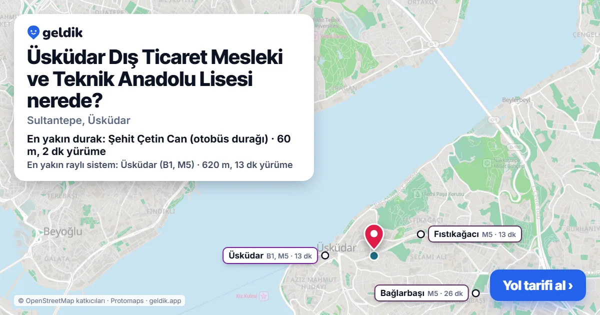 Üsküdar Dış Ticaret Mesleki ve Teknik Anadolu Lisesi nerede: haritada konumu ve en yakın duraklar, yürüme süreleriyle
