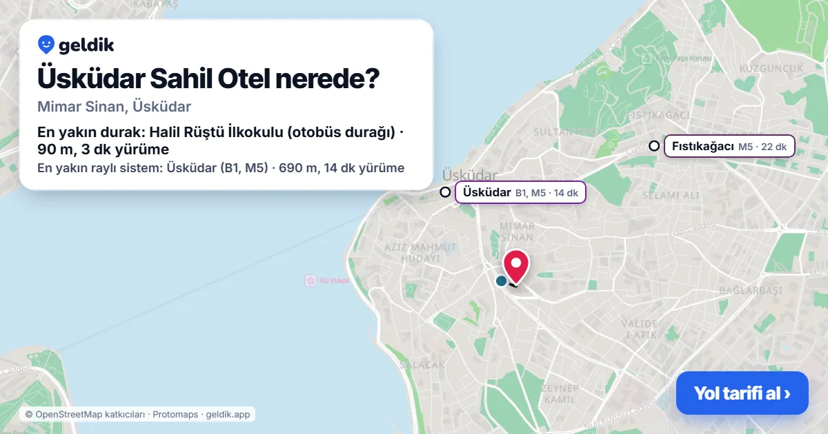 Üsküdar Sahil Otel nerede: haritada konumu ve en yakın duraklar, yürüme süreleriyle