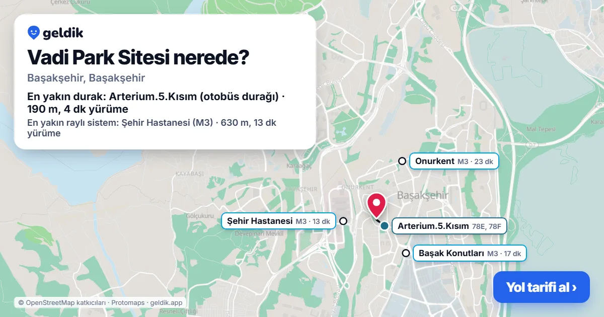 Vadi Park Sitesi nerede: haritada konumu ve en yakın duraklar, yürüme süreleriyle