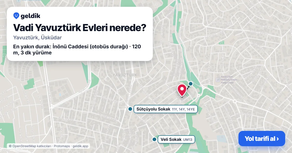 Vadi Yavuztürk Evleri nerede: haritada konumu ve en yakın duraklar, yürüme süreleriyle