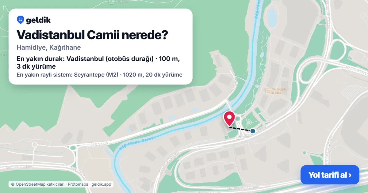Vadistanbul Camii nerede: haritada konumu ve en yakın duraklar, yürüme süreleriyle