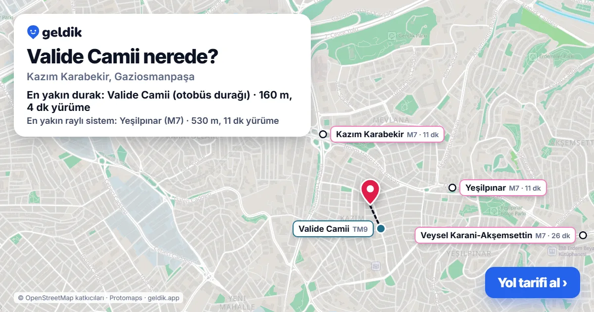 Valide Camii nerede: haritada konumu ve en yakın duraklar, yürüme süreleriyle