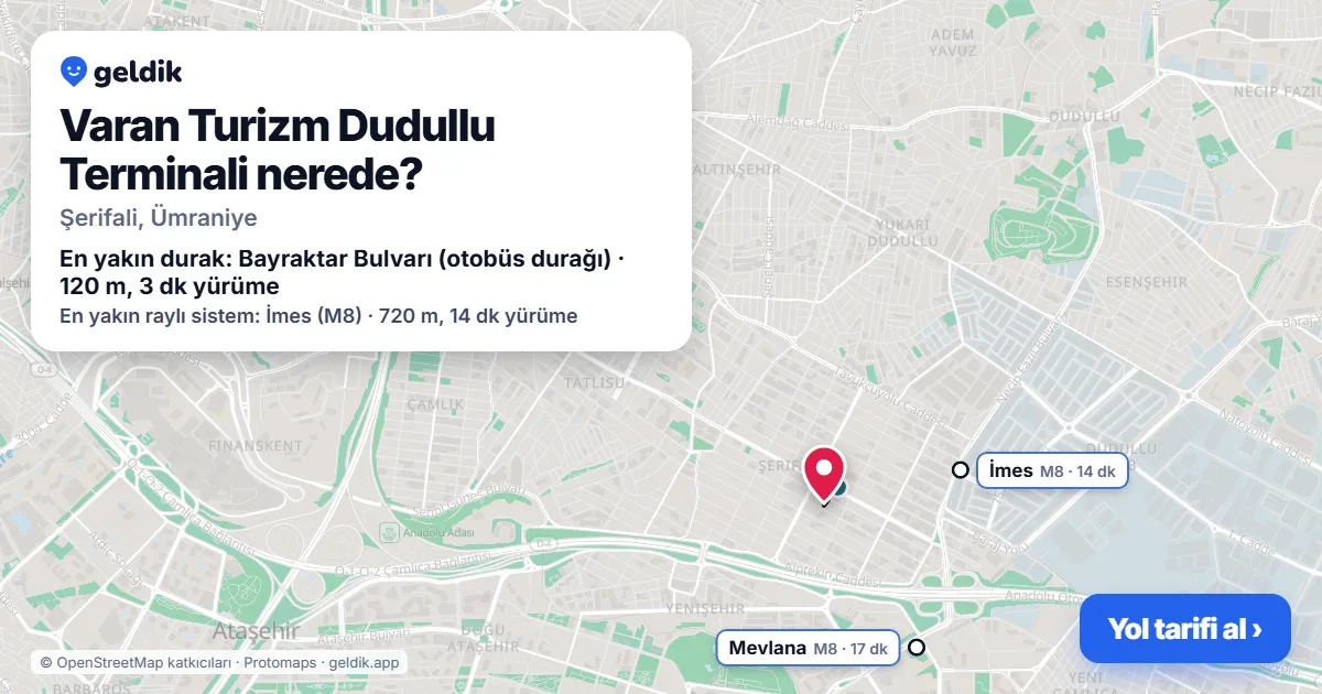 Varan Turizm Dudullu Terminali nerede: haritada konumu ve en yakın duraklar, yürüme süreleriyle
