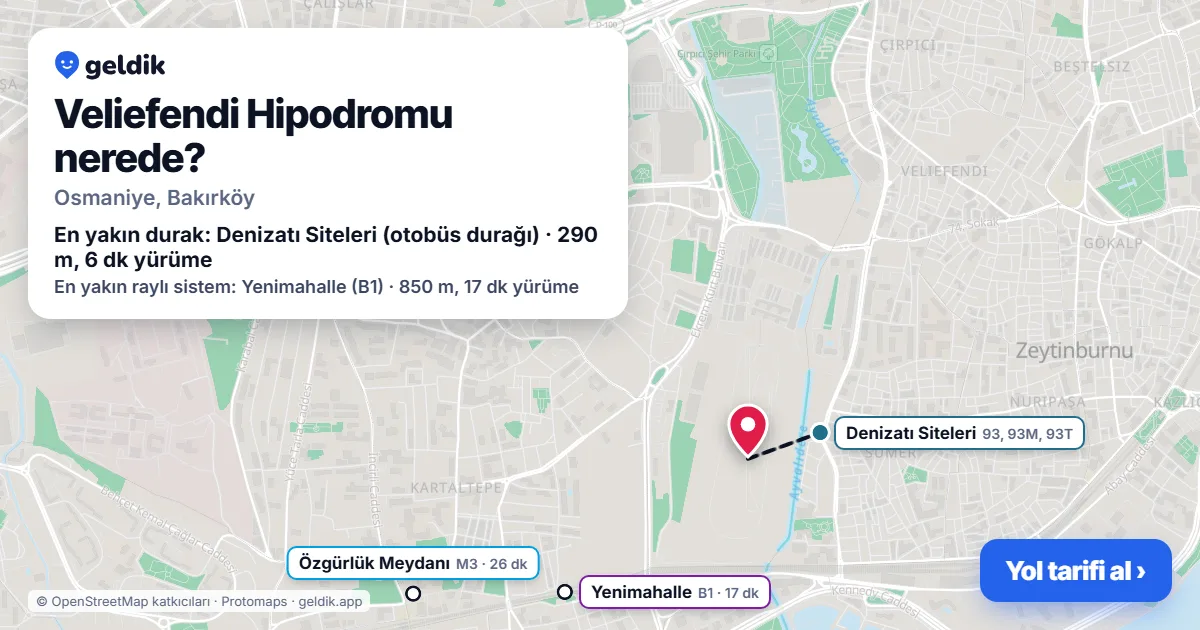 Veliefendi Hipodromu nerede: haritada konumu ve en yakın duraklar, yürüme süreleriyle