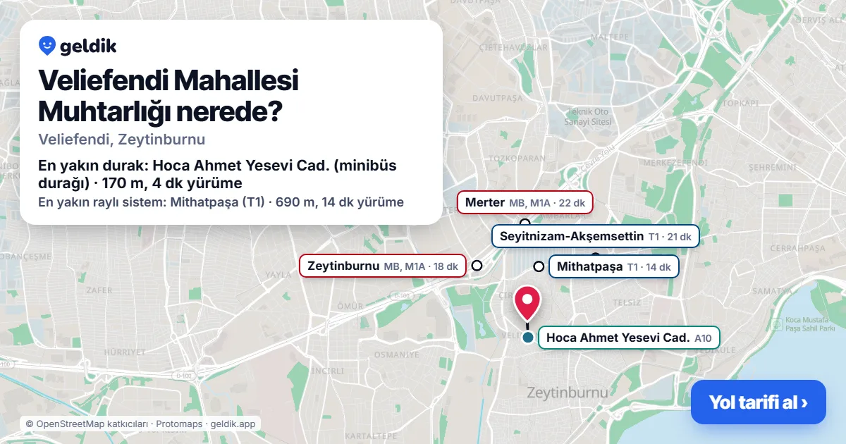 Veliefendi Mahallesi Muhtarlığı nerede: haritada konumu ve en yakın duraklar, yürüme süreleriyle