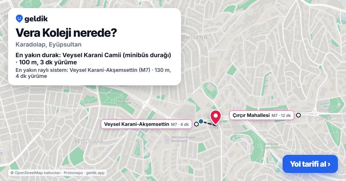 Vera Koleji nerede: haritada konumu ve en yakın duraklar, yürüme süreleriyle