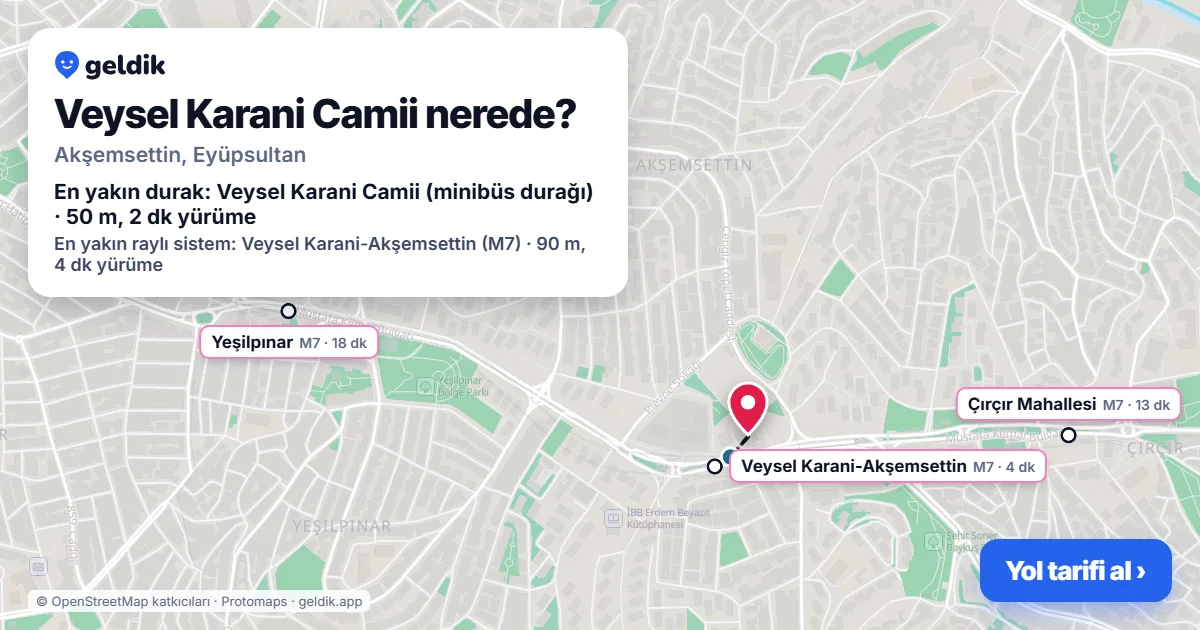 Veysel Karani Camii nerede: haritada konumu ve en yakın duraklar, yürüme süreleriyle