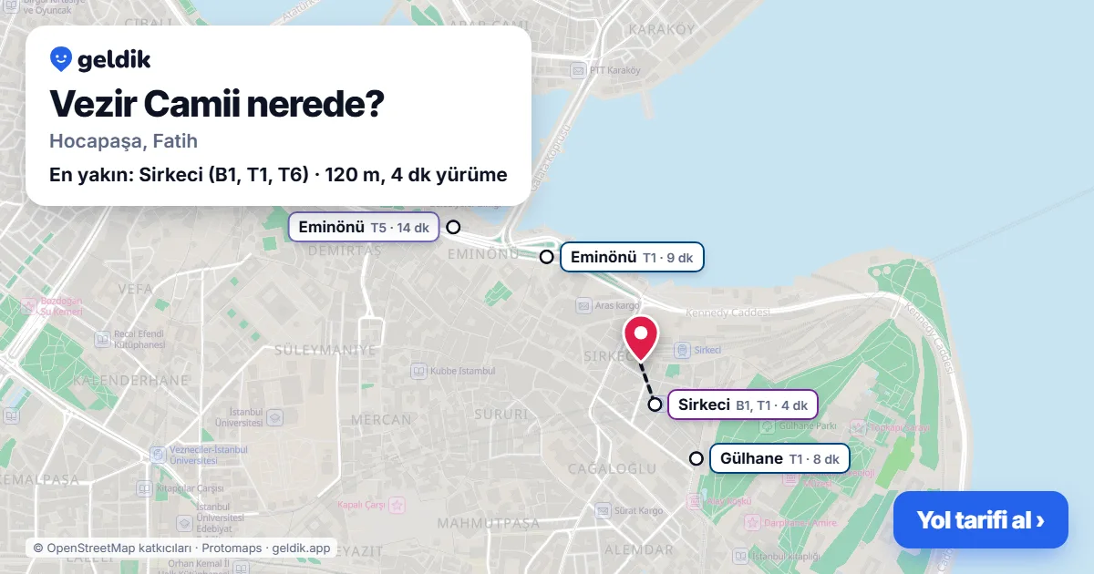 Vezir Camii nerede: haritada konumu ve en yakın duraklar, yürüme süreleriyle